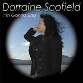 CD Cover: Dorraine Scofield: I'm Gonna Sing